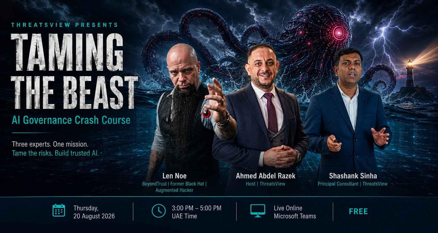 Taming the Beast: AI Governance Crash Course — Len Noe, Ahmed Abdel Razek and Shashank Sinha. Thursday 20 August 2026, 3:00–5:00 PM UAE time, live online, free.